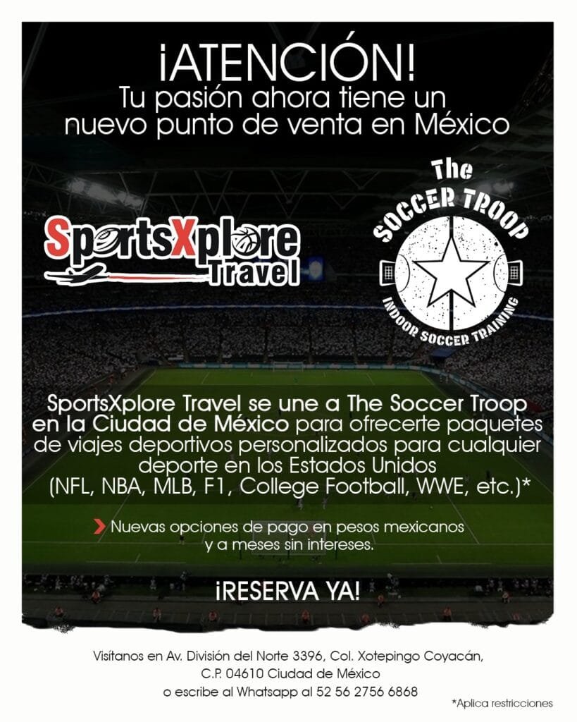 SportsXplore Travel se une a The Soccer Troop en la Ciudad de México para ofrecerte paquetes de viajes deportivos personalizados para cualquier deporte en los Estados Unidos (NFL, NBA, MLB, F1, College Football, WWE, etc.)* Opciones de pago en pesos mexicanos y a meses sin intereses Visítanos en Av. División del Norte 3396, Col. Xotepingo CoyoacánCP 04610 Ciudad de México o escribe al Whatsapp 52 56 2756 6868